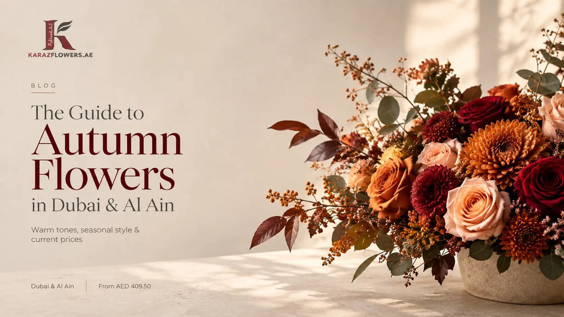 Autumn Flowers in Dubai & Al Ain: Colours, Bouquets & Prices - karazflowers.ae