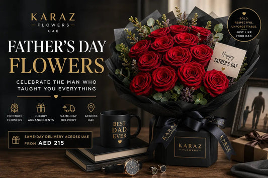 Father's Day Flowers in Dubai | Same-Day Delivery | Karaz Flowers - karazflowers.ae