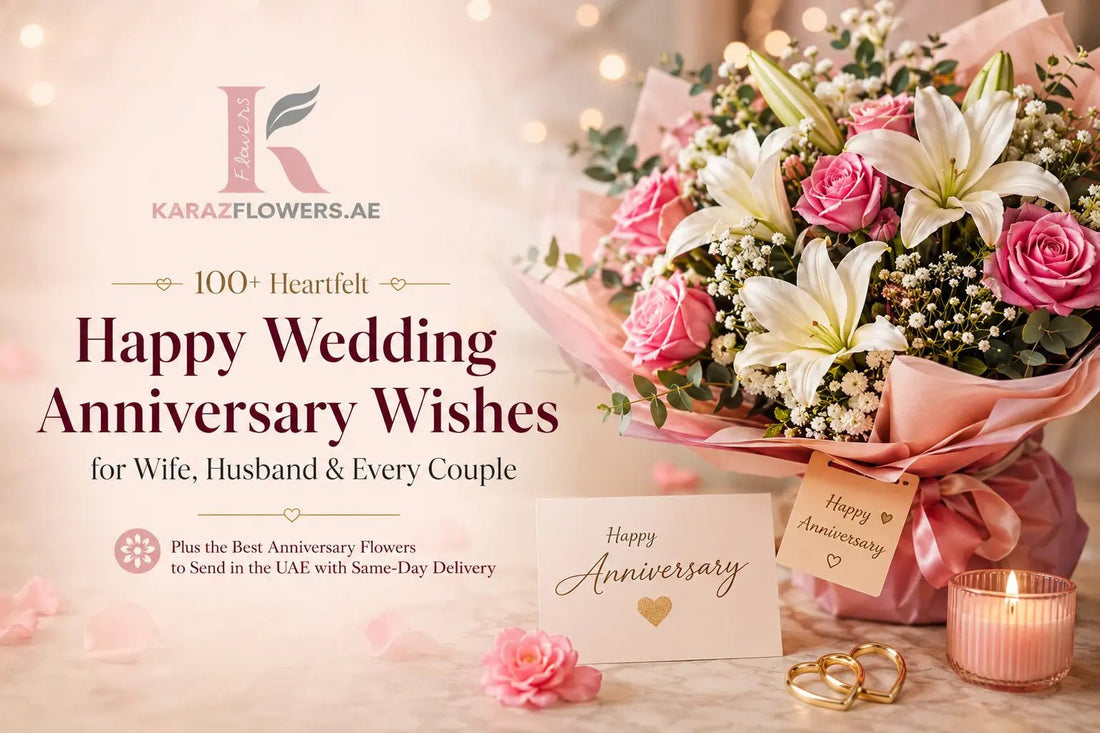 Happy Wedding Anniversary Wishes + Flowers | Dubai & Al Ain - karazflowers.ae