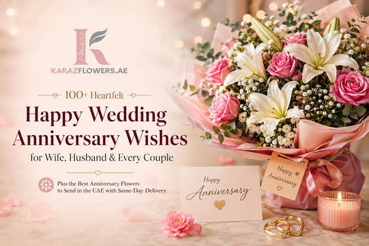 Happy Wedding Anniversary Wishes + Flowers | Dubai & Al Ain - karazflowers.ae