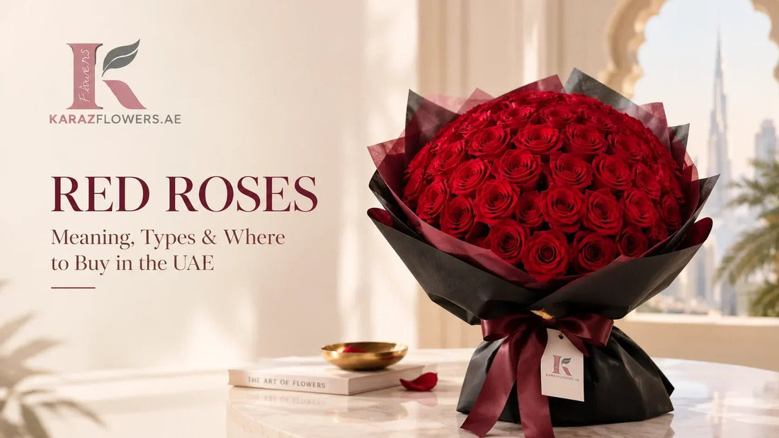 Red Roses: Meaning, Types & Where to Buy Them in the UAE | Karaz Flowers - karazflowers.ae