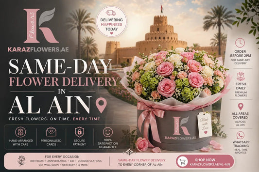 Same-Day Flower Delivery in Al Ain 2026 – Complete Guide | Karaz Flowers - karazflowers.ae