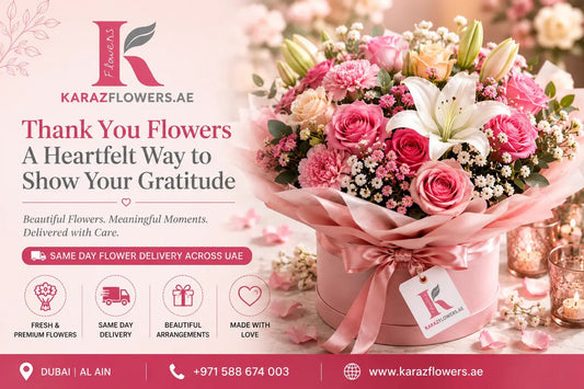 Thank You Flowers UAE | Same-Day Delivery Dubai & Al Ain - karazflowers.ae